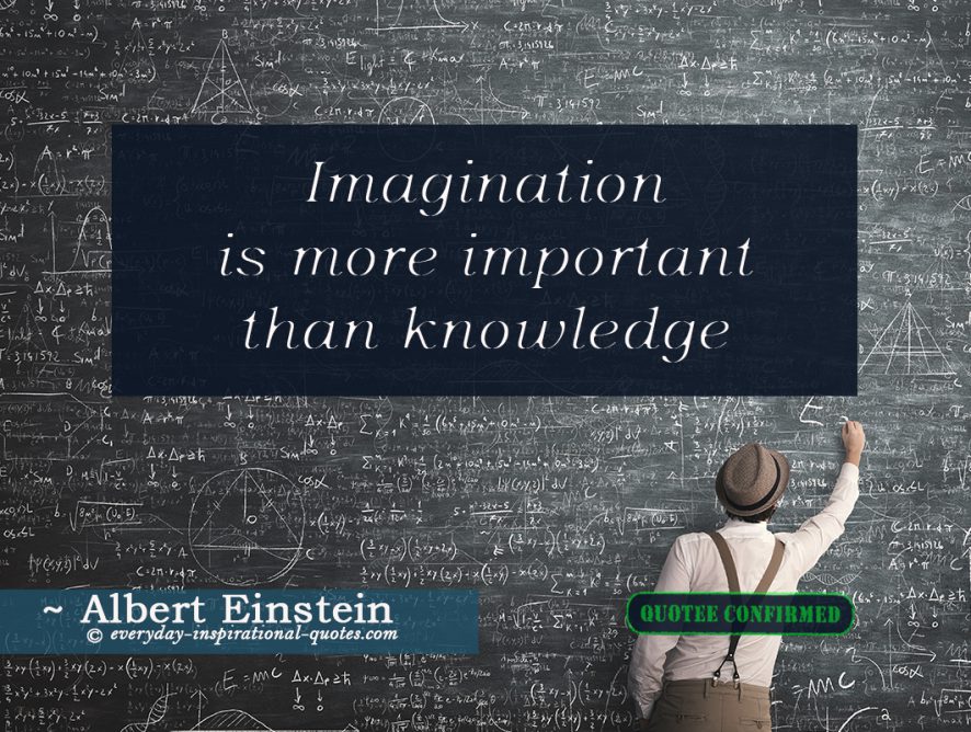 Imagination is more important than knowledge